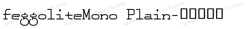 FeggoliteMono Plain字体转换